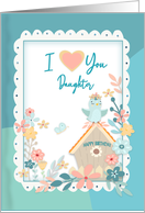Birthday, Daughter, Watercolor Flowers, Birdhouse, I Love You, card
