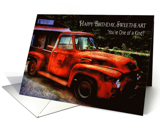 Birthday, Sweetheart, One of a Kind, Classic Rusty Old Truck card