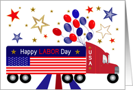 Labor Day, Festive USA Patriotic Decorated Semi Truck with Balloons card