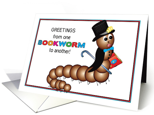 Greetings, Hi, Bookworm, Funny Worm Wearing Tux with Book card