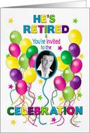 Fun Retirement Invitation for Him Balloons and Colorful Photo Insert card