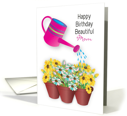 Birthday For Mom Watering Can and Pots of Daisy Like Flowers card