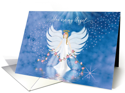 You are my Angel Angelic Angel with Pink Flowers and Star Gaze card