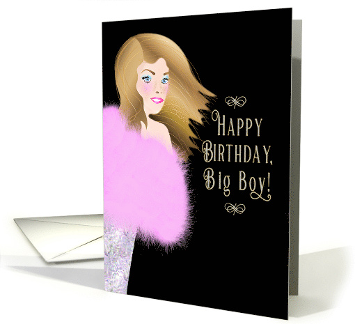 Birthday For Him Big Boy Lady in Pink Boa Wrap card (1722152)