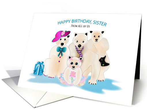 Birthday SISTER Polar Bear Family From All of Us card (1730284)