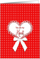 Valentine Sweetheart Lace Heart with Bow You are my Heart card