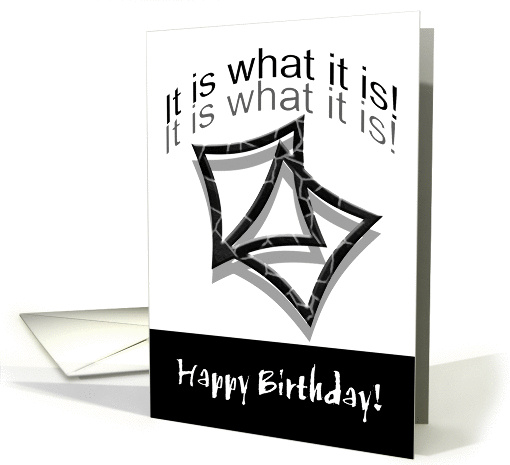 Birthday It Is What It IS! card (575866)