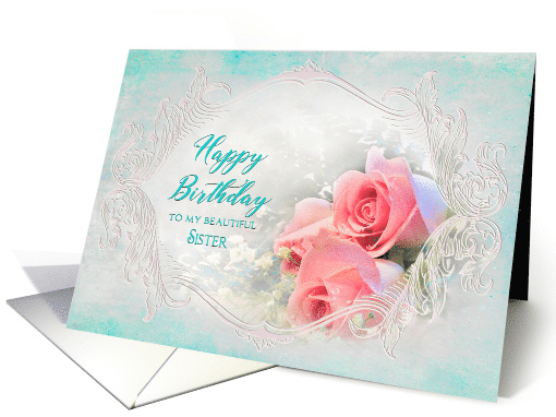 Birthday Sister, Dreamy and Delicate Pink Roses in Fancy Frame card