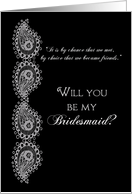 Bridesmaid Invitation Friend - Black and Silver Paisley card