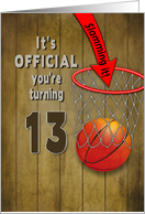 13th Birthday, Basketball Net and Ball, Slamming it card