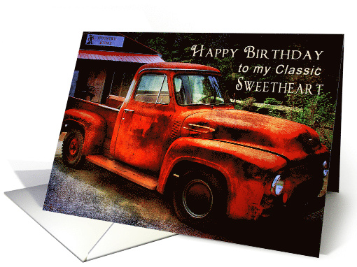 Birthday, Sweetheart, Classic Rusty Retro Pickup Truck card (944737)