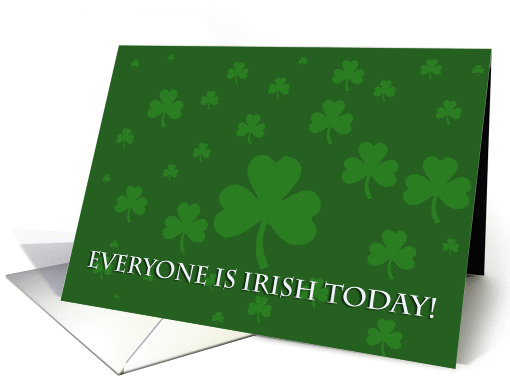 Everyone's Irish, Today! Blank card (353326)