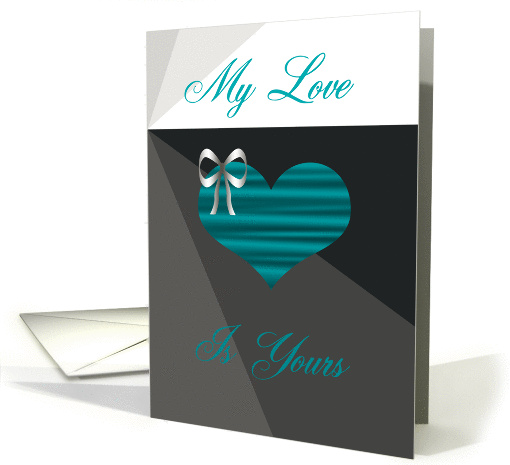 My Love is yours Valentine card (345055)