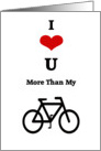 I love you more than my bike card