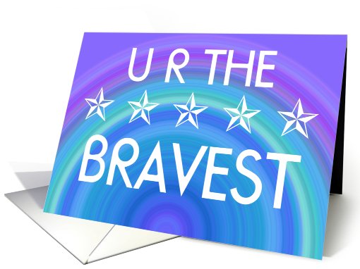 You are the bravest card (430642)