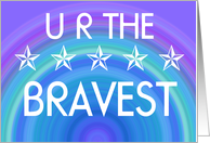 You are the bravest card