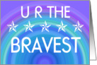 You are the bravest card