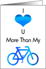 I love you more than my...Bike card
