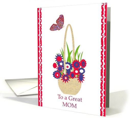 To a Great MOM, basket of flowers & butterfly card (616123)