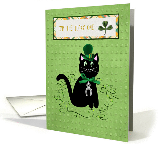 Black Cat in Green Hat St. Patrick's Day, I'm The Lucky One card