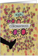 Kick Coronavirus’s Butt!, Abstract Design of the Virus being Kicked card
