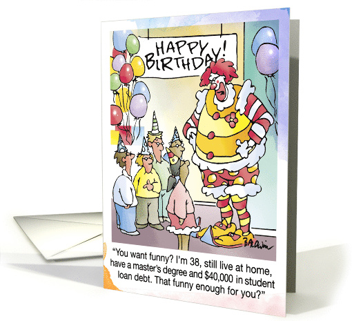 It's Your Friggin Birthday Great Excuse To Just Clown... (1762908)