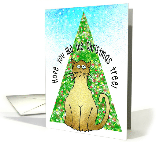 Christmas Humor From Cat Hope You Like The Christmas Tree card