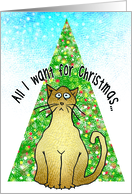 Christmas Humor From Pet All I Want For Christmas Is You card
