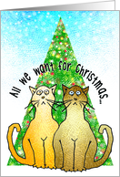 Christmas Humor From Pet All We Want For Christmas Is You card