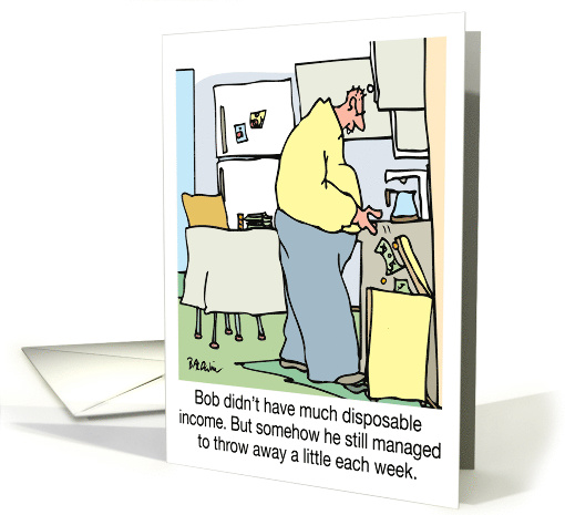 Somehow he still managed to throw away a little each week card