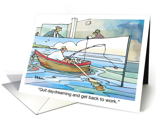 Blank Inside Humor Quit Daydreaming And Get Back To Work card (543642)