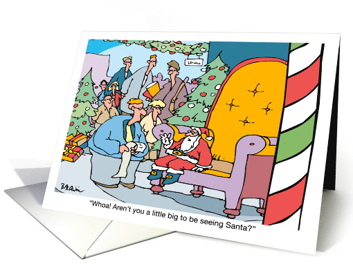 You're Never Too Big To See Santa card (712498)