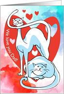 We Love You Dad Happy Valentine’s Day From The Cats card