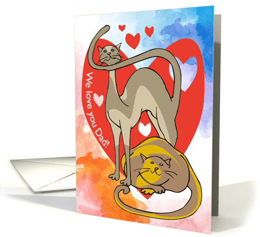 We Love You Dad Happy Valentine's From Your Cats card (743602)