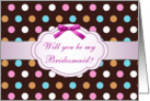 Bridesmaid Invitation - Multi - colored polka dot and ribbon effect card