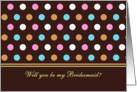 Bridesmaid Invitation - Multi - colored polka dot card