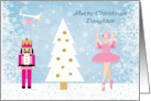 Christmas Daughter - Nutcracker, Christmas tree and ballerina card