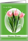 Spring tulips - Easter card for Wife. card