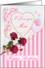 Happy Birthday, Mom - roses and heart card