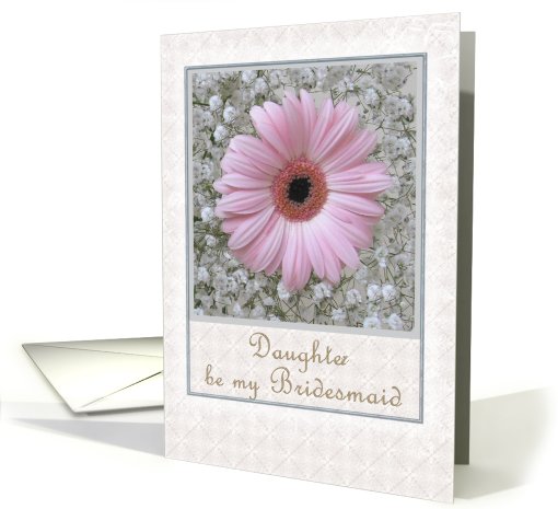 Daughter - be my Bridesmaid card with pink gerbera card (452616)