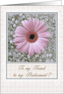 My Friend - be my Bridesmaid card