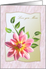 Dahlia flower Love you Mom card