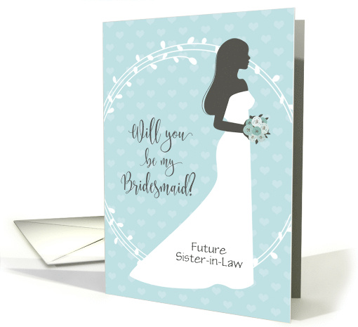 Future Sister-in-Law be my Bridesmaid Wedding Dress Floral card