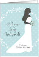 Future Sister-in-Law be my Bridesmaid Wedding Dress Floral card