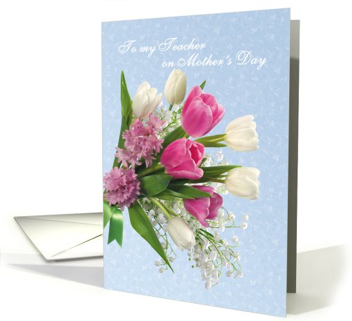 Teacher on Mother's Day - Spring flowers bouquet card (568186)