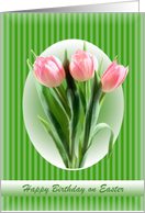 Birthday on Easter - tulips. card