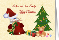 Sister and her Family. Christmas card with Santa, tree, teddy bear and presents card