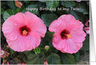Birthday card for my Twin - pink Hibiscus flowers card