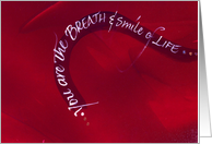 You are the Breath and smile of Life card