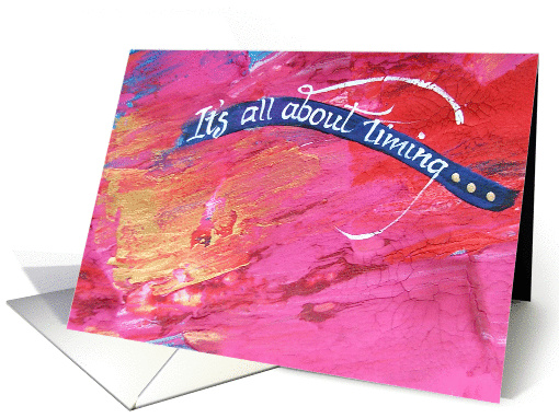 It's all about timing card (377217)